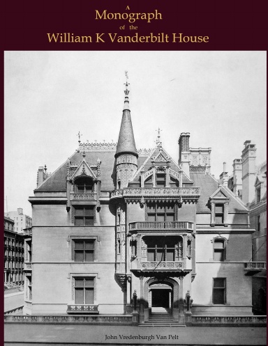 A Monograph of the William K Vanderbilt House