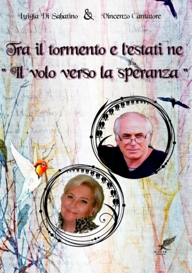 TRA IL TORMENTO E L’ESTASI NE “IL VOLO DELLA SPERANZA"