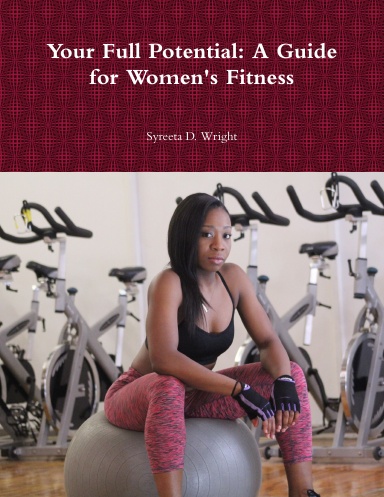 Your Full Potential: A Guide for Women's Fitness