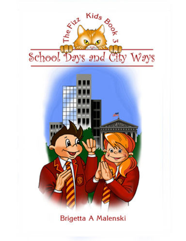 The Fizz Kids Book 3. School Days and City Ways