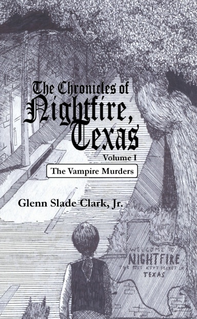 The Chronicles of Nightfire, Texas, Volume I: The Vampire Murders