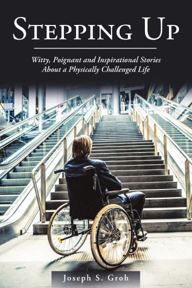 Stepping Up: Witty, Poignant, and Inspirational Stories about a Physically Challenged Life