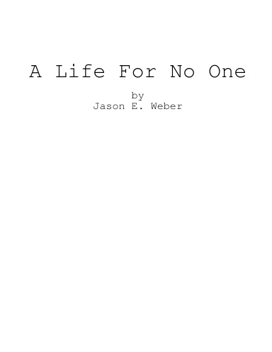 A Life For No One (Manuscript)