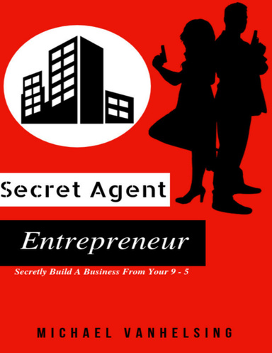 Secret Agent Entrepreneur