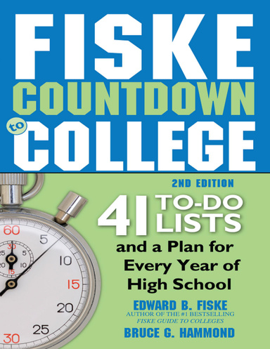 Fiske Countdown to College 41 To-Do Lists and a Plan for Every Year of High School, 2nd Edition