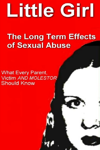 Little Girl- The Long Term Effects of Sexual Abuse