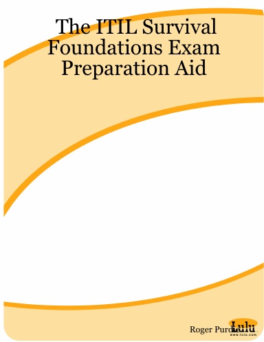 The ITIL Survival Foundations Exam Preparation Aid