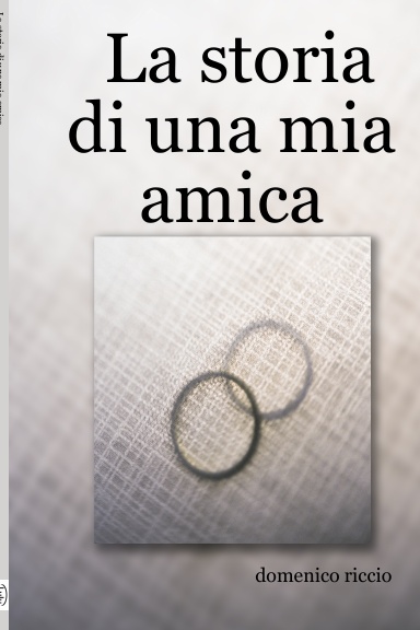 La storia di una mia amica