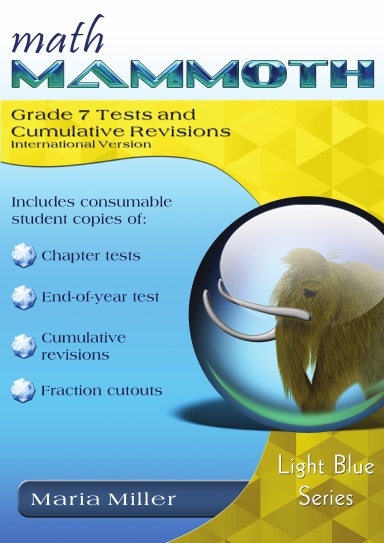 Math Mammoth Grade 7 Tests And Cumulative Revisions (International Version)