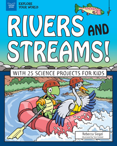 Rivers and Streams! With 25 Science Projects for Kids