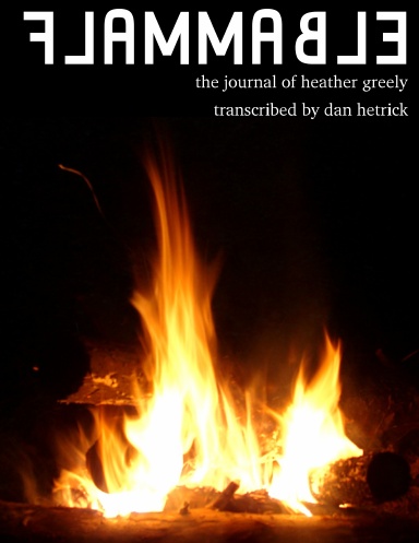 FLAMMABLE: The Journals of Heather Greely