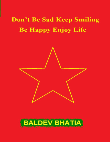 Don’t Be Sad Keep Smiling - Be Happy Enjoy Life