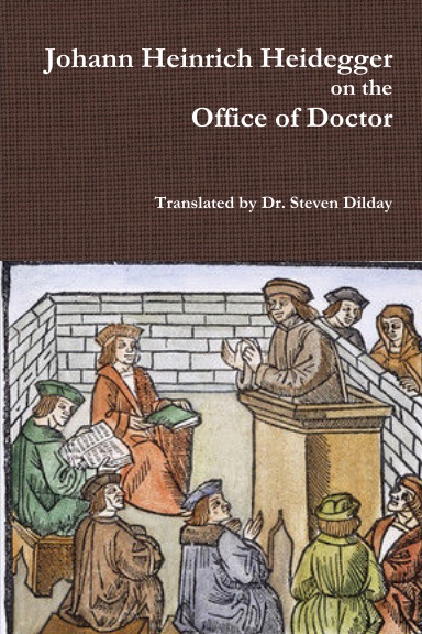 Johann Heinrich Heidegger on the Office of Doctor