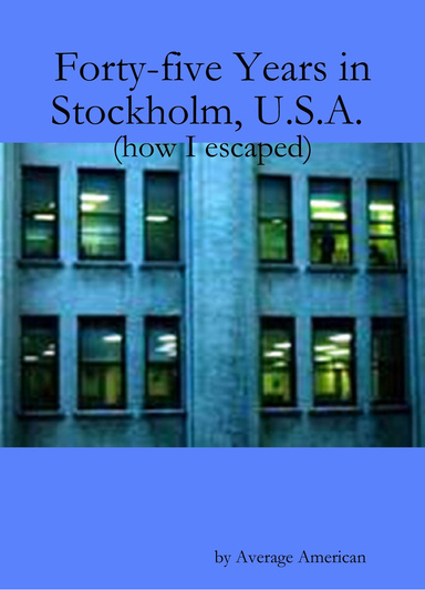 Forty-five Years in Stockholm, U.S.A.