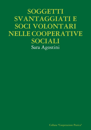 SOGGETTI SVANTAGGIATI E SOCI VOLONTARI NELLE COOPERATIVE SOCIALI
