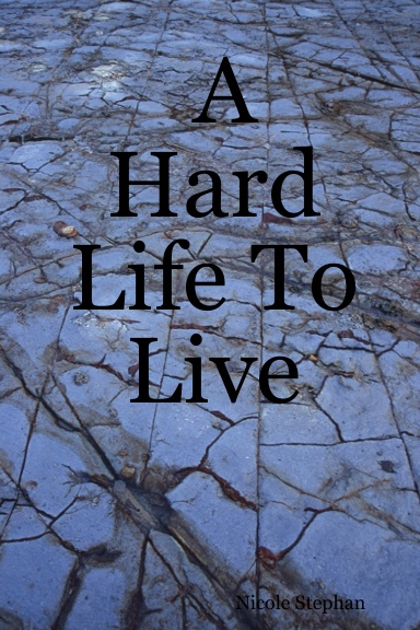 A Hard Life To Live