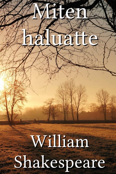 Miten haluatte [Finnish]