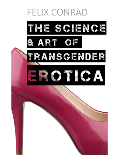 The Science and Art of Transgender Erotica