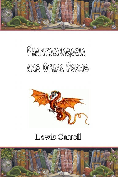 Phantasmagoria and other Poems