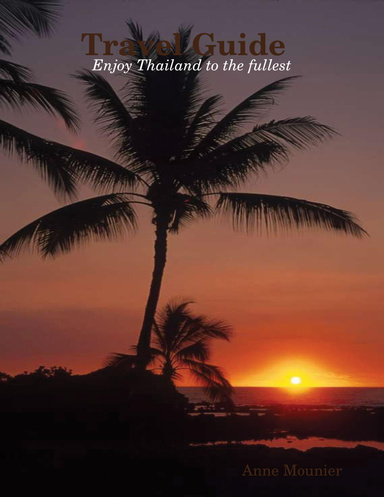 Travel Guide  : Enjoy Thailand to the fullest