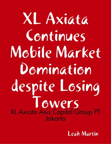 XL Axiata Continues Mobile Market  Domination despite Losing Towers