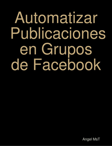 Automatizar Publicaciones en Grupos de Facebook