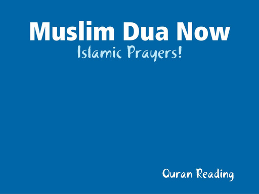 Muslim Dua Now - Islamic Prayers!