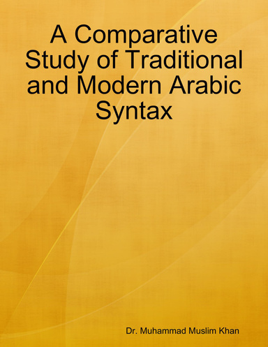 A Comparative Study of Traditional and Modern Arabic Syntax
