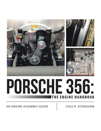 Porsche 356: The Engine Handbook: An Engine Assembly Guide