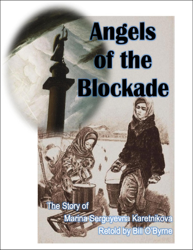Angels of the Blockade: The Story of Marina Sergeyevna Karetnikova