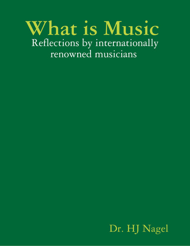What is Music : Reflections by internationally renowned musicians