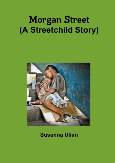 Morgan Street (A Streetchild Story)