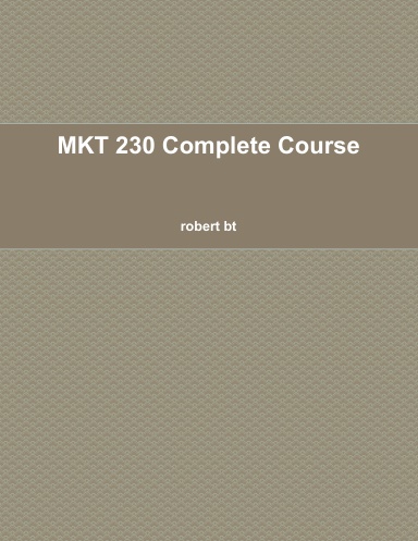 MKT 230 Complete Course