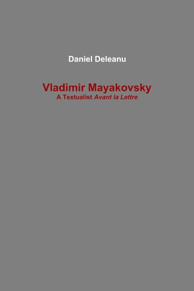 Vladimir Mayakovsky: A Textualist Avant la Lettre