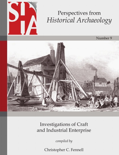 Perspectives from Historical Archaeology: Investigations of Craft and Industrial Enterprise