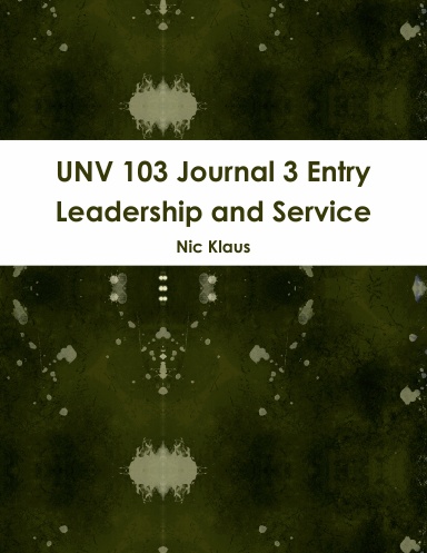 UNV 103 Journal 3 Entry Leadership and Service