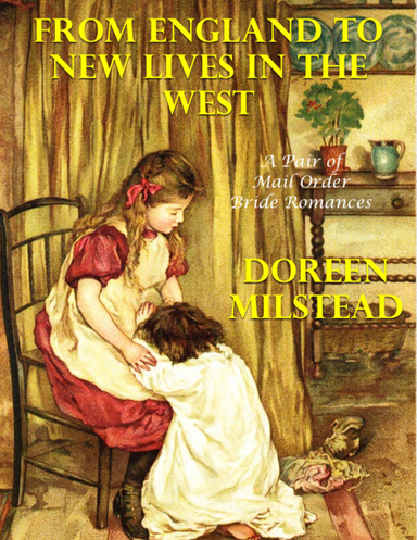 From England to New Lives In the West: A Pair of Mail Order Bride Romances