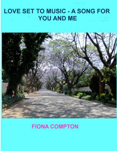 Love Set to Music - A Song for You and Me