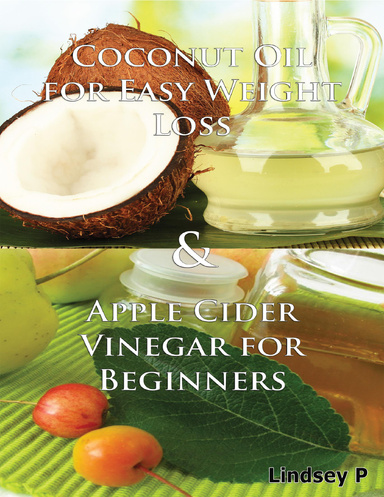 Coconut Oil for Easy Weight Loss & Apple Cider Vinegar for Beginners