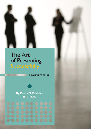 The Art of Presenting Successfully-a Complete Guide