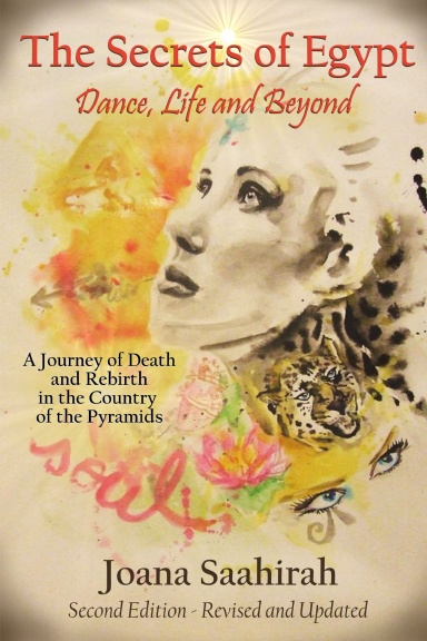 The Secrets of Egypt - Dance, Life & Beyond - 2nd Edition