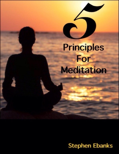 5 Principles for Meditation