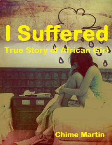 I Suffered: True story of an African girl