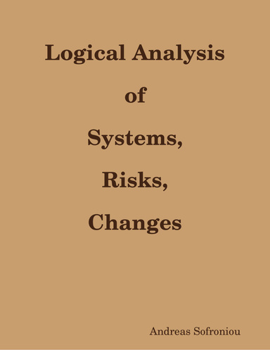Logical Analysis of Systems, Risks, Changes