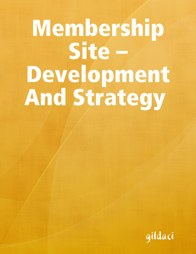 Membership Site – Development And Strategy