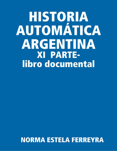 HISTORIA AUTOMÁTICA ARGENTINA - XI  PARTE-