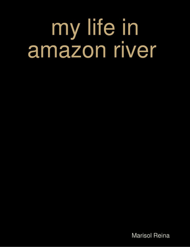 my life in amazon river