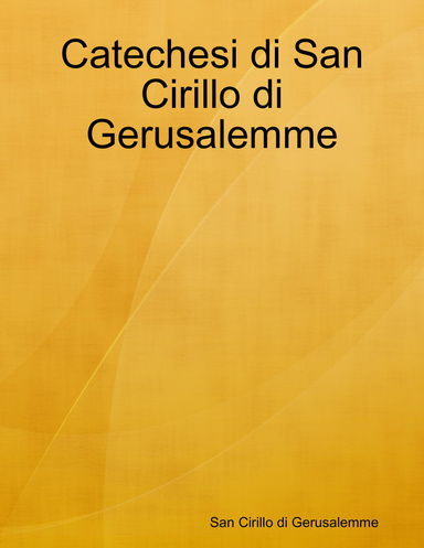 Catechesi di San Cirillo di Gerusalemme