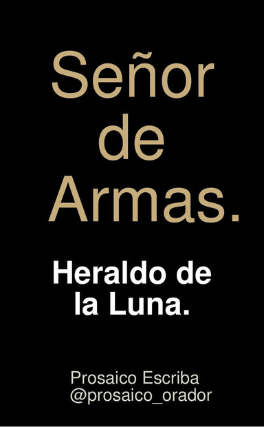 Señor de Armas. Heraldo de la Luna