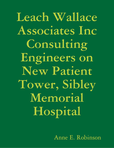 Leach Wallace Associates Inc Consulting Engineers on New Patient Tower, Sibley Memorial Hospital